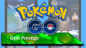 Pokemon Go Gym Prestige