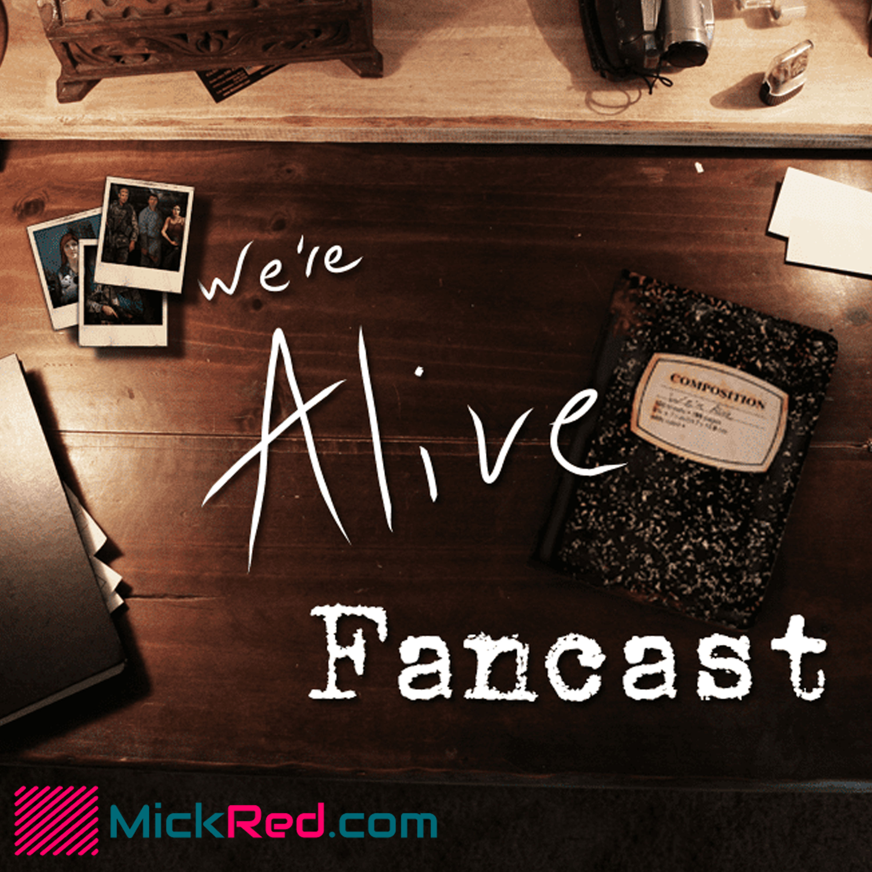 We’re Alive FanCast – MickRed.com